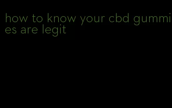 how to know your cbd gummies are legit