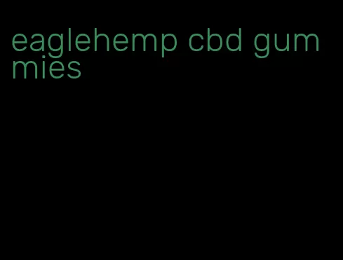 eaglehemp cbd gummies