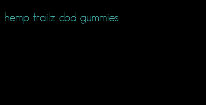 hemp trailz cbd gummies