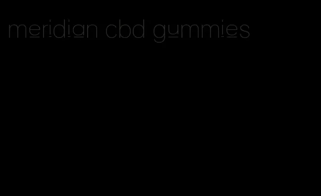 meridian cbd gummies