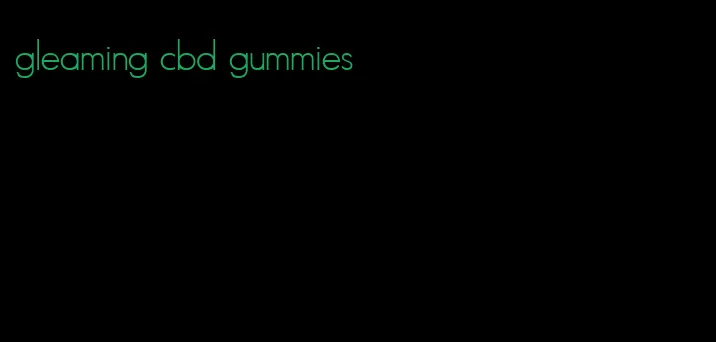 gleaming cbd gummies