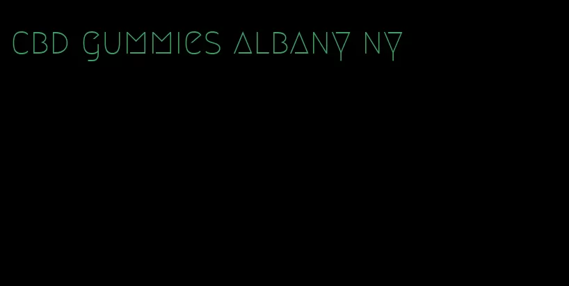 cbd gummies albany ny