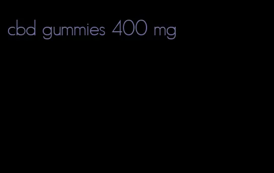 cbd gummies 400 mg