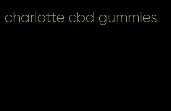 charlotte cbd gummies