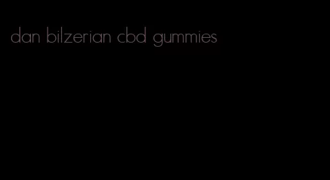 dan bilzerian cbd gummies