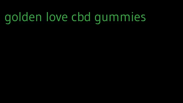 golden love cbd gummies