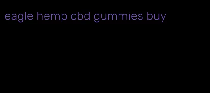 eagle hemp cbd gummies buy