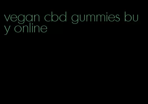 vegan cbd gummies buy online