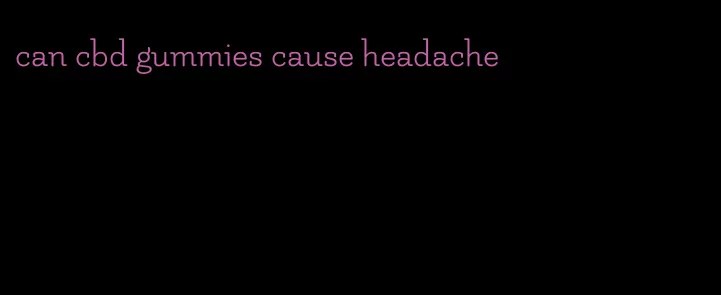 can cbd gummies cause headache