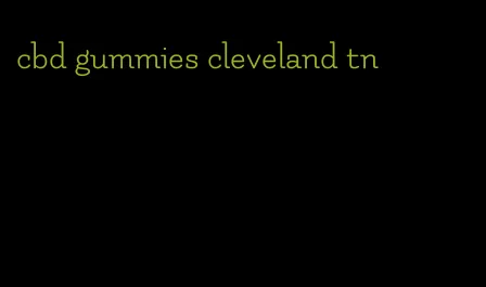 cbd gummies cleveland tn