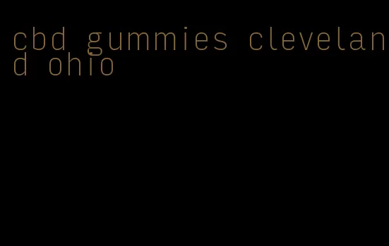 cbd gummies cleveland ohio