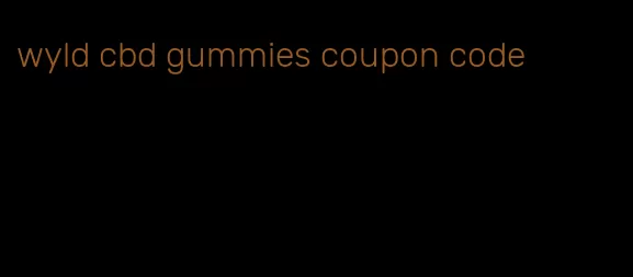 wyld cbd gummies coupon code