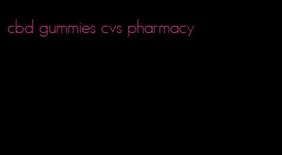 cbd gummies cvs pharmacy