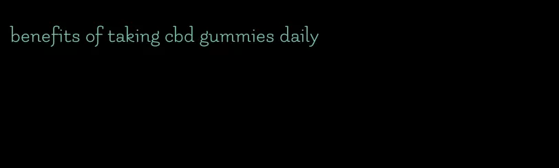 benefits of taking cbd gummies daily