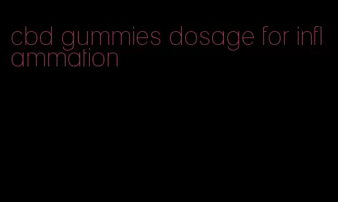 cbd gummies dosage for inflammation