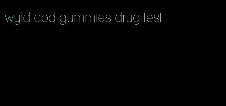 wyld cbd gummies drug test