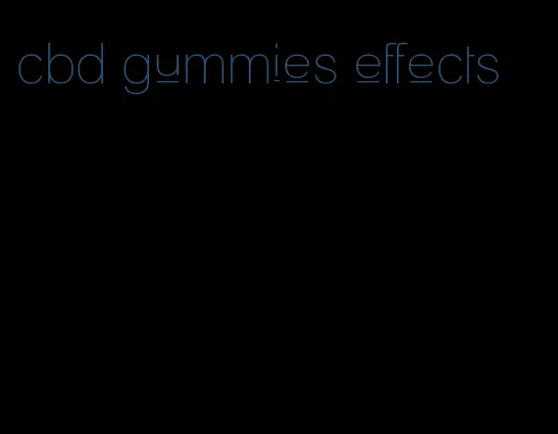 cbd gummies effects