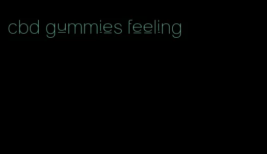 cbd gummies feeling