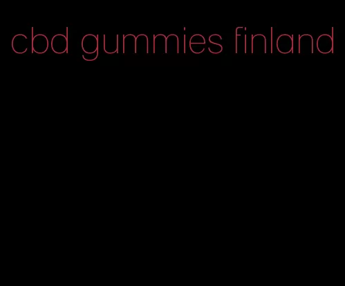 cbd gummies finland