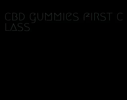 cbd gummies first class