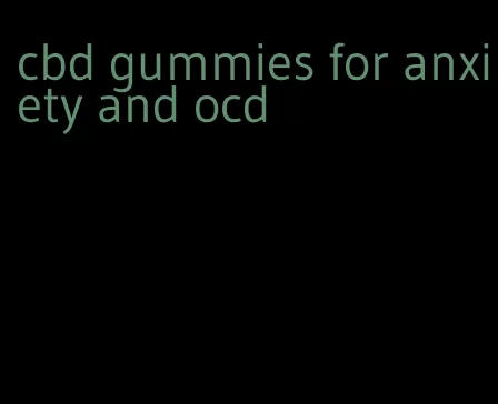 cbd gummies for anxiety and ocd