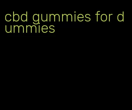 cbd gummies for dummies