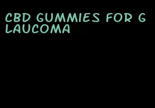 cbd gummies for glaucoma