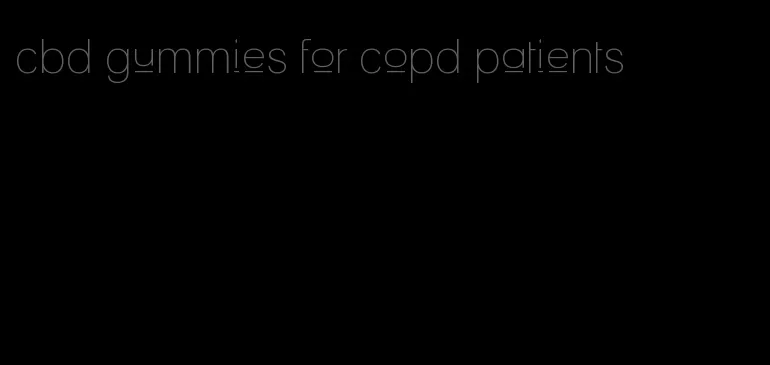 cbd gummies for copd patients