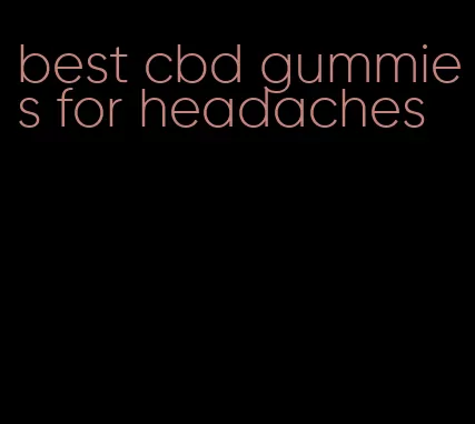 best cbd gummies for headaches