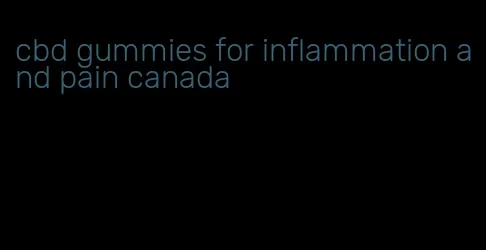 cbd gummies for inflammation and pain canada