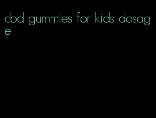 cbd gummies for kids dosage