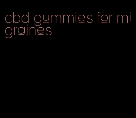 cbd gummies for migraines