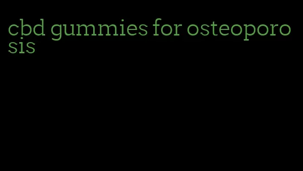 cbd gummies for osteoporosis