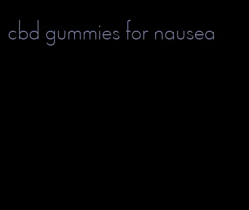 cbd gummies for nausea