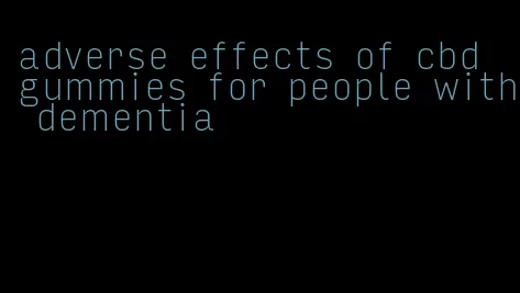 adverse effects of cbd gummies for people with dementia