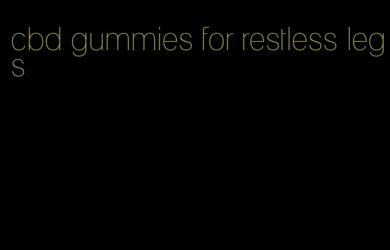 cbd gummies for restless legs