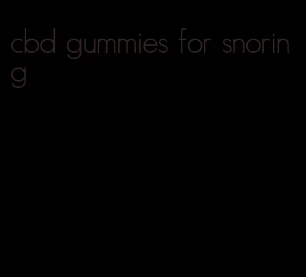 cbd gummies for snoring