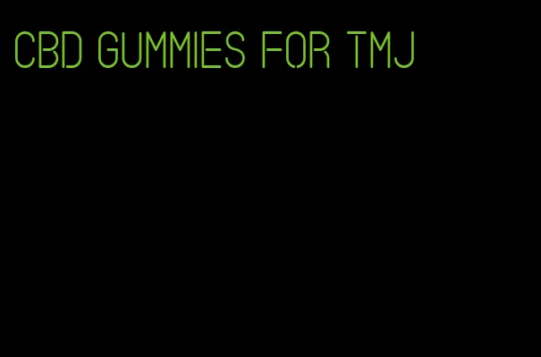 cbd gummies for tmj