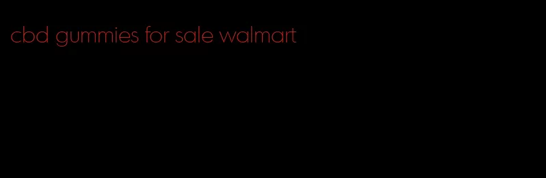 cbd gummies for sale walmart