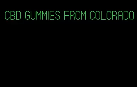 cbd gummies from colorado