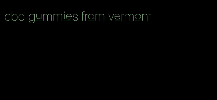 cbd gummies from vermont