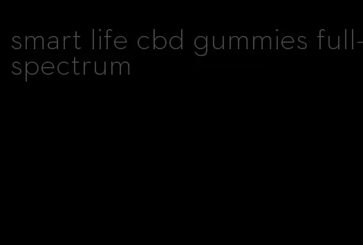 smart life cbd gummies full-spectrum