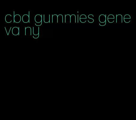 cbd gummies geneva ny