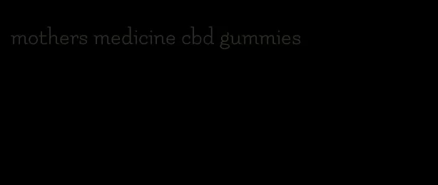 mothers medicine cbd gummies