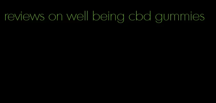 reviews on well being cbd gummies