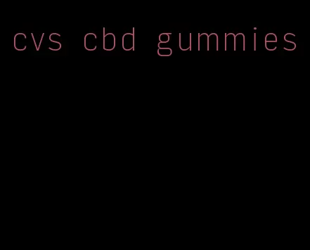 cvs cbd gummies