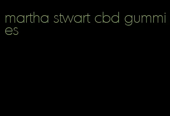 martha stwart cbd gummies