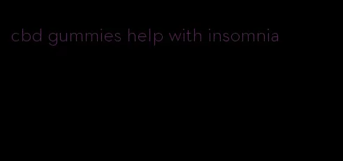 cbd gummies help with insomnia