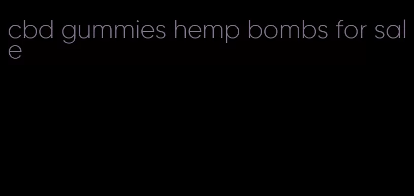 cbd gummies hemp bombs for sale