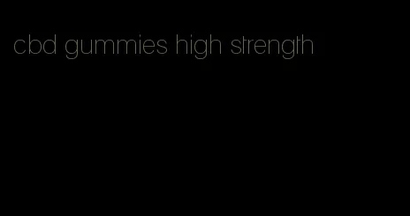 cbd gummies high strength